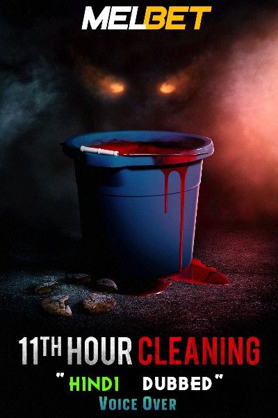 11th Hour Cleaning (2022) Hindi Dubbed (Unofficial) WEBRip download full movie