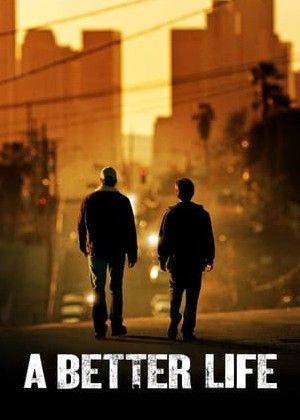 A Better Life (2011) ORG Hindi Dubbed Movie download full movie