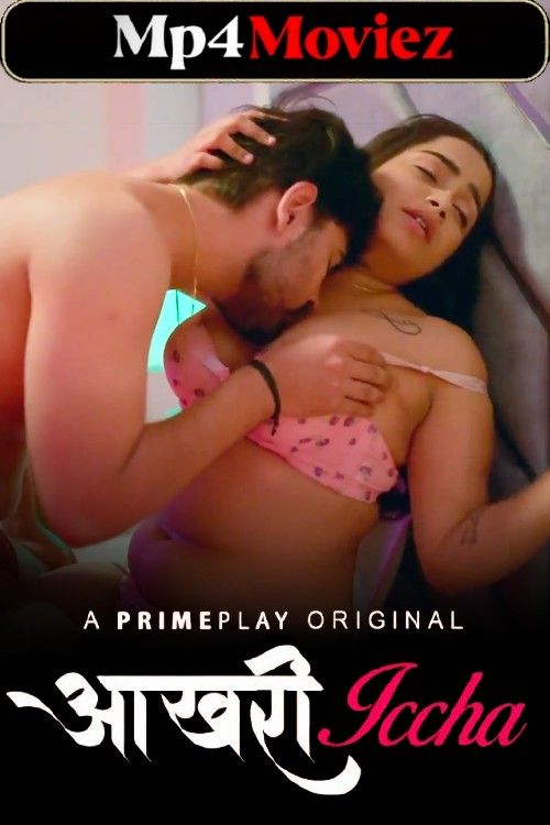 Aakhri Iccha (2023) S01 Hindi PrimePlay Web Series download full movie