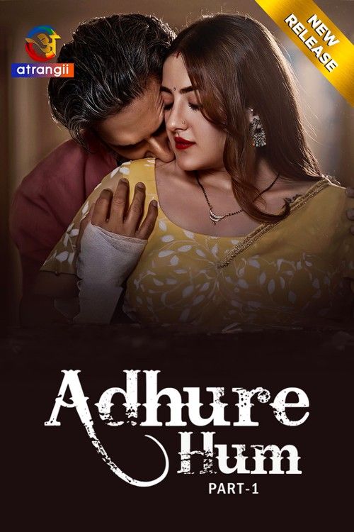 poster of Adhure Hum (2024) Atrangii Part 01 Hindi Web Series