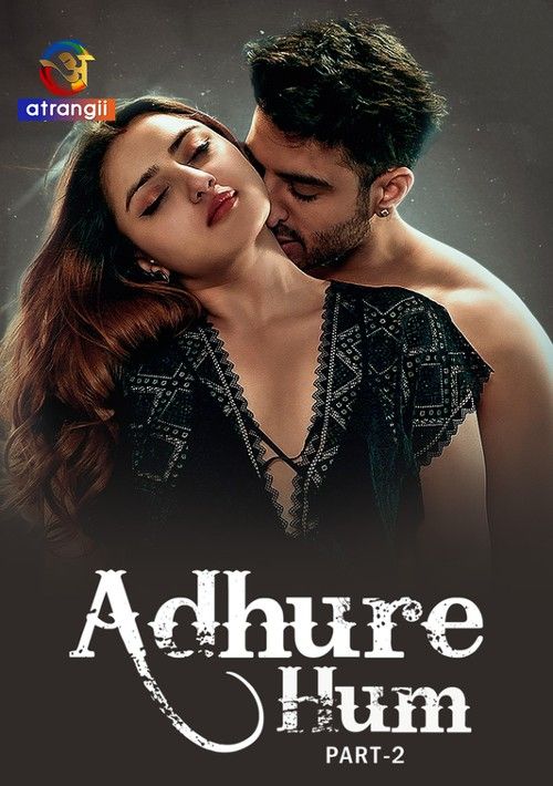 poster of Adhure Hum (2024) Atrangii Part 02 Hindi Web Series