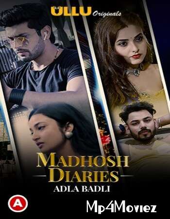 poster of Adla Badli (Madhosh Diaries) 2021 S01 Hindi Complete Web Series