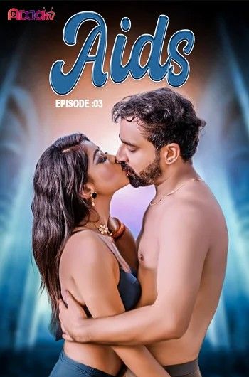 poster of Aids (2024) S01E03 Addatv Hindi Web Series