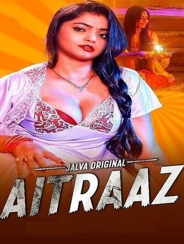 poster of Aitraaz (2023) Jalva Part 1 Hindi Web Series