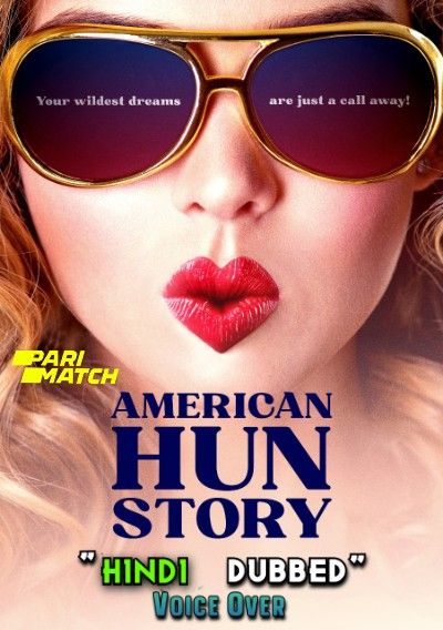 American HUN Story (2022) Hindi Dubbed (Unofficial) WEBRip download full movie