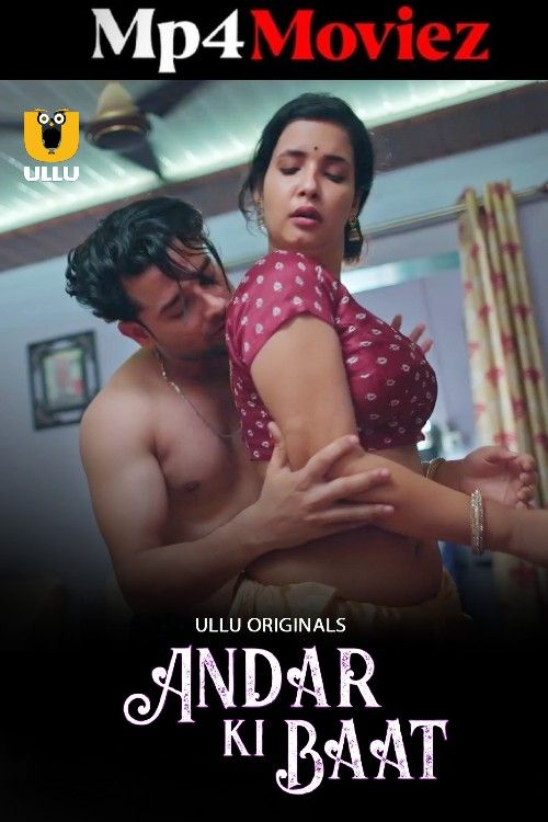 Andar Ki Baat 2024 S01 Hindi Ullu Web Series download full movie