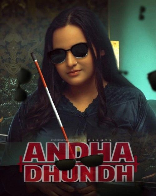 poster of Andha Dhundh (2022) PrimeShots Hindi S01E01 UNRATED HDRip