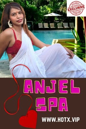 poster of Anjel Spa (2021) Hindi HotX Short Film