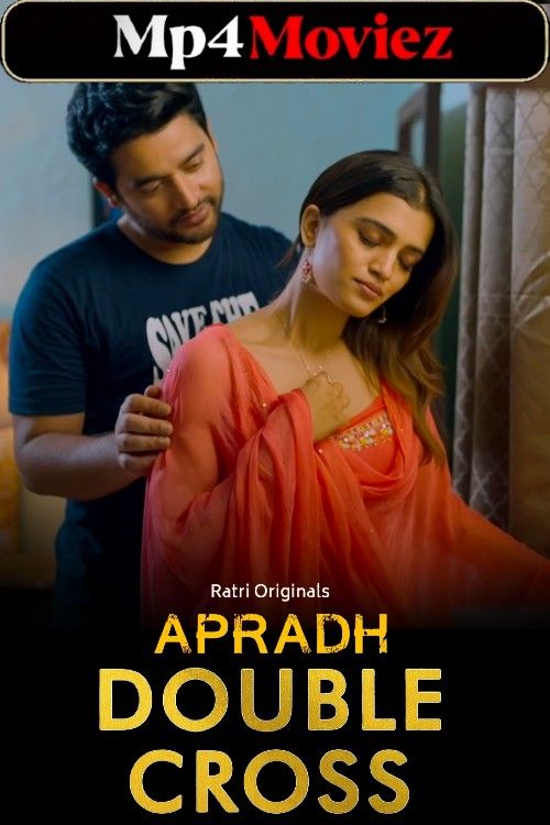 Apradh Double Cross (2024) S01E01 Hindi Ratri Web Series download full movie