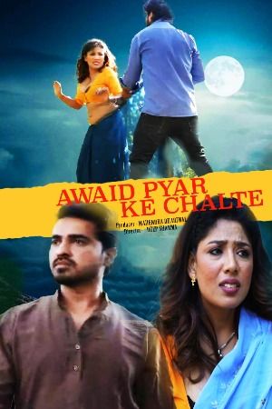 poster of Awaid Pyar Ke Chalte (2024) Hindi Tadkaprime Short Film