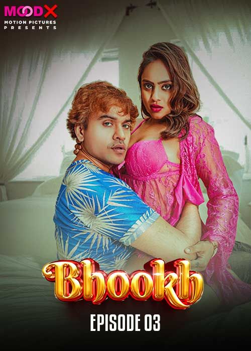 poster of Bhookh (2024) Moodx S01E03 Hindi Web Series