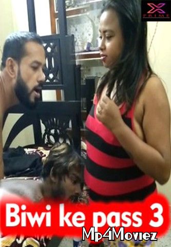 poster of Biwi ke Pass 3 (2021) Hindi Xprime Short Film HDRip