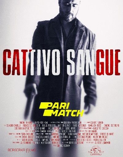 Cattivo sangue (2022) Hindi Dubbed (Unofficial) WEB-DL download full movie