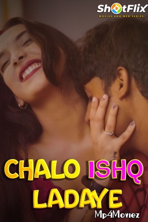 poster of Chalo Ishq Ladaye (2021) ShotFlix Hindi Short Film HDRip