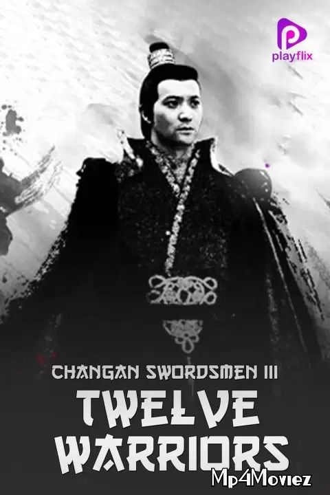 poster of Changan Swordsmen 3 Twelve Warriors (2017) Hindi Dubbed HDRip