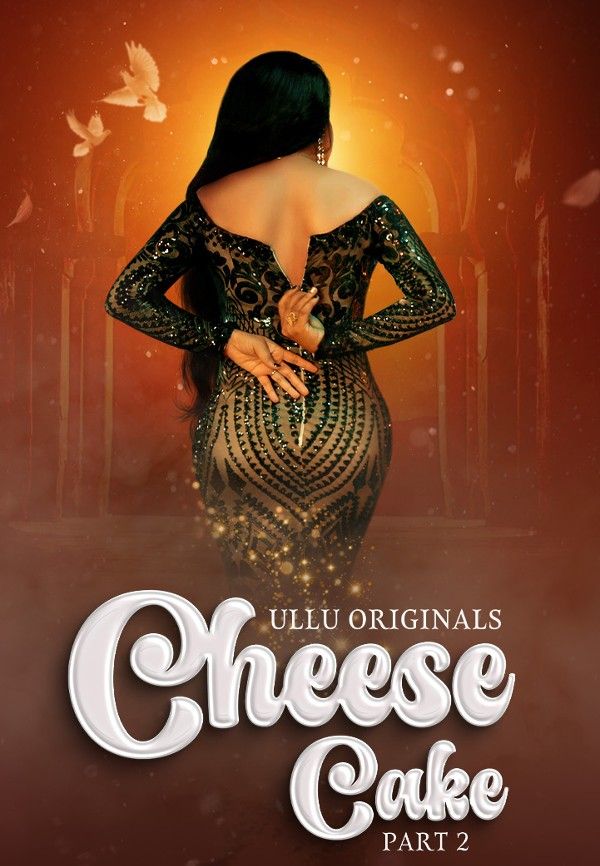 poster of Cheese Cake: Part 2 (2024) S01 Hindi ULLU Web Series