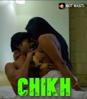 poster of Chikh (2022) Hindi Short Film HotMasti UNRATED HDRip