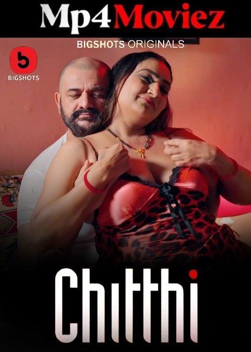 poster of Chitthi (2024) S01 Part 2 Bigshots Hindi Web Series