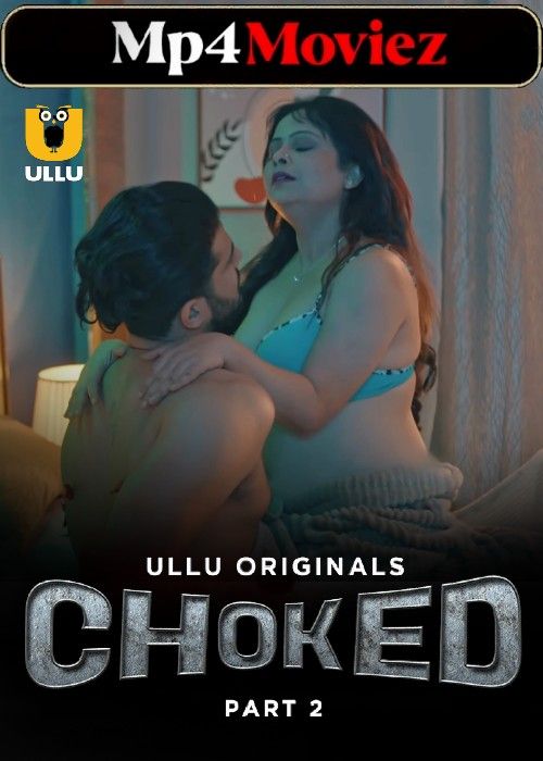 poster of Choked (2024) Part 2 Hindi ULLU Web Series