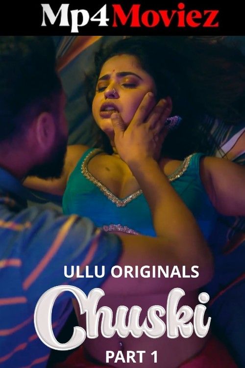 Chuski (2024) Part 1 Hindi Ullu Web Series download full movie