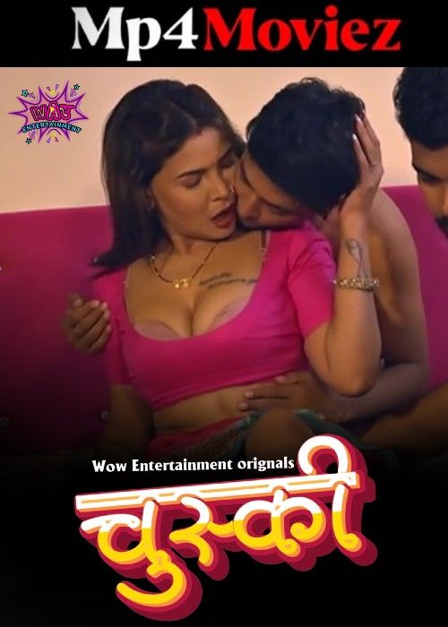 Chuski (2024) S01 Part 1 Hindi WOW Entertainment Web Series download full movie