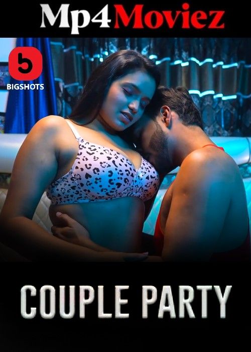 poster of Couple Party (2024) S01 Part 1 Bigshots Hindi Web Series