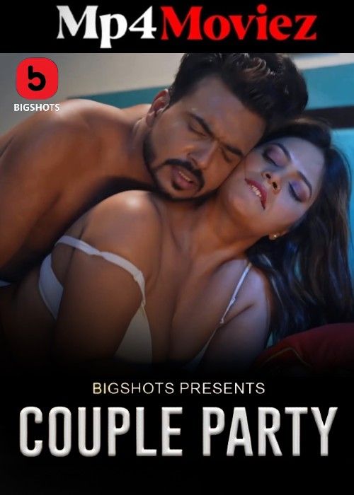 poster of Couple Party (2024) S01 Part 2 Bigshots Hindi Web Series