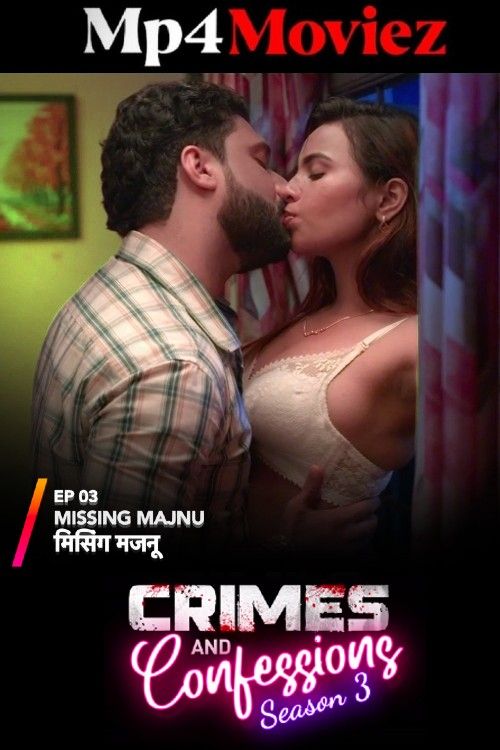 poster of Crimes And Confessions Missing Majnu (2024) Hindi Season 3 Episode 2 Alt Web Series