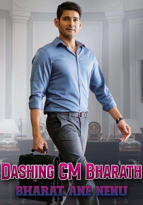 poster of Dashing CM Bharath (Bharat Ane Nenu) 2018 UNCUT Hindi Dubbed