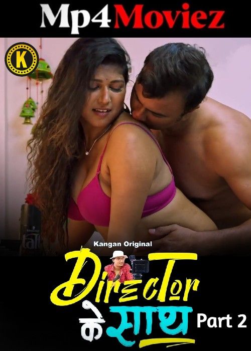 poster of Director Ke Saath (2024) Hindi Season 01 Part 2 Kangan Web Series