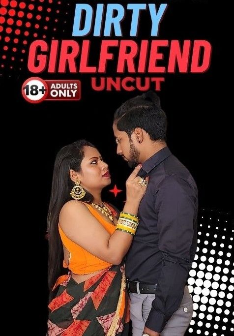 Dirty Girlfriend 2024 Hindi ShowHit Short Film download full movie