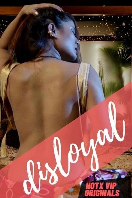 poster of Disloyal (2022) Hindi Short Film HotX UNRATED HDRip