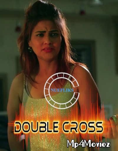 Double Cross 2021 Nuefliks Originals Hindi Short Movie download full movie