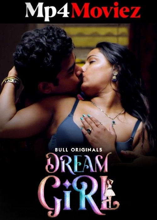 poster of Dream Girl (2024) S01 Part 1 Hindi BullApp Web Series