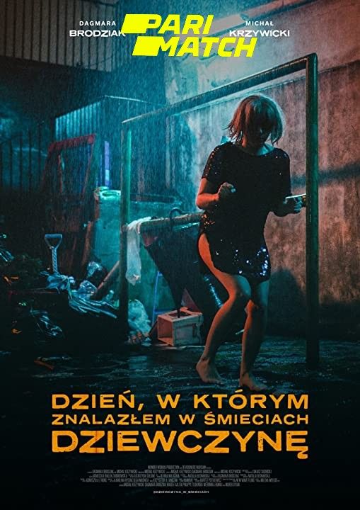 poster of Dzien w ktorym znalazlem w smieciach dziewczyne (2021) Hindi (Voice Over) Dubbed WEBRip