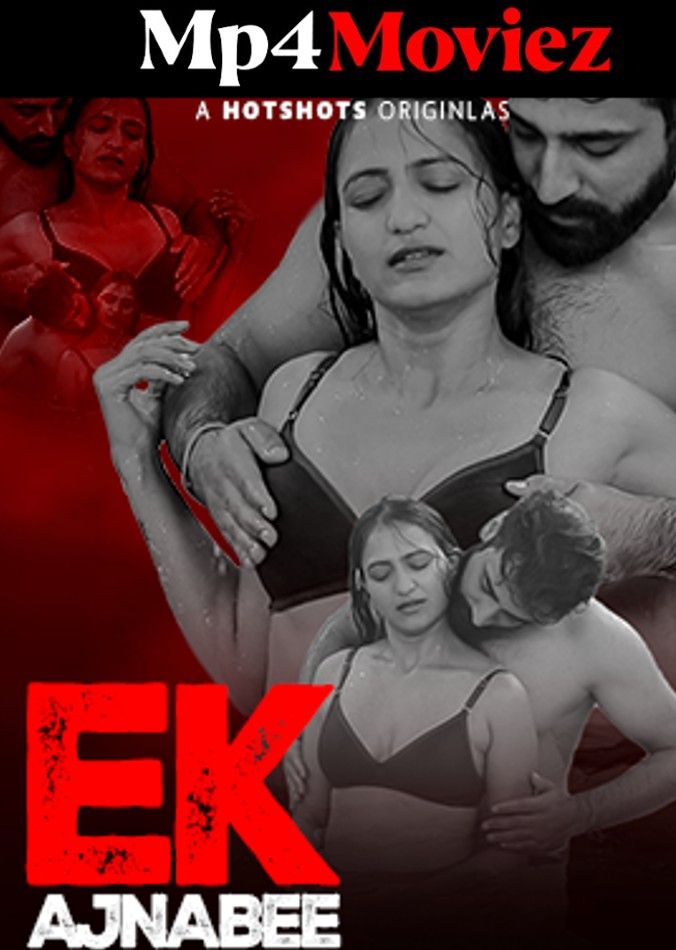 poster of Ek Ajnabee (2023) S01E01 Hindi HotShots Web Series HDRip