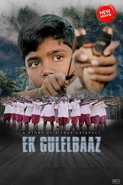 poster of Ek Gulelbaaz the Catapult (2019) Hindi Movie