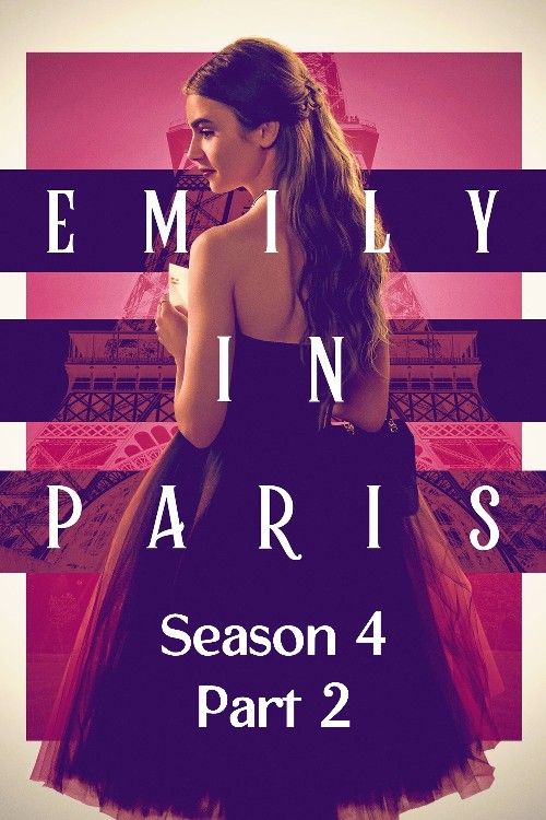 poster of Emily in Paris (2024) Season 4 Part 2 Episode (06-10) Hindi Dubbed Series