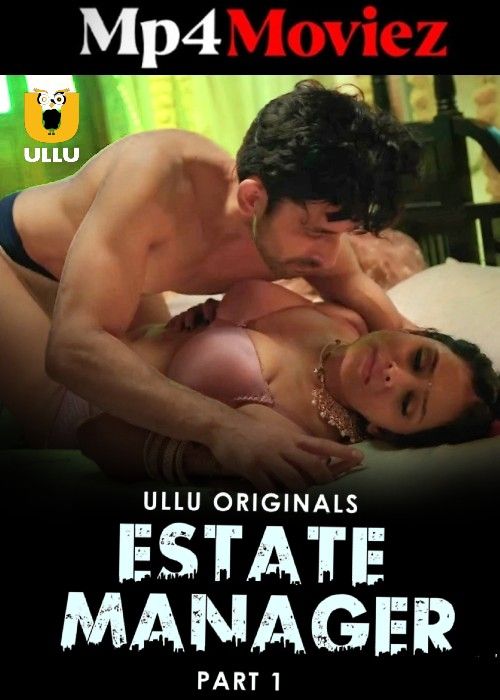 poster of Estate Manager Part 1 (2024) Ullu Hindi Web Series