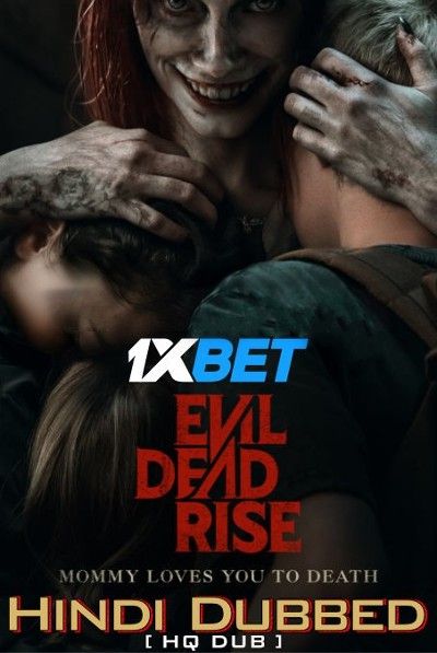 poster of Evil Dead Rise (2023) Hindi HQ Dubbed HDCAM