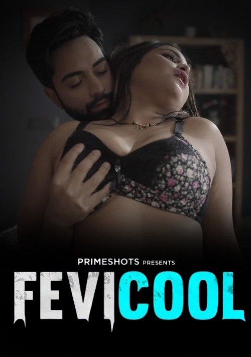 poster of Fevicool (2023) S01E03 PrimeShots Hindi Web Series HDRip