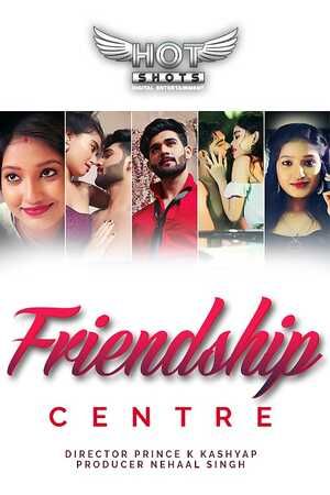 poster of Friendship Centre (2020) HotShots Hindi Short Film HDRip