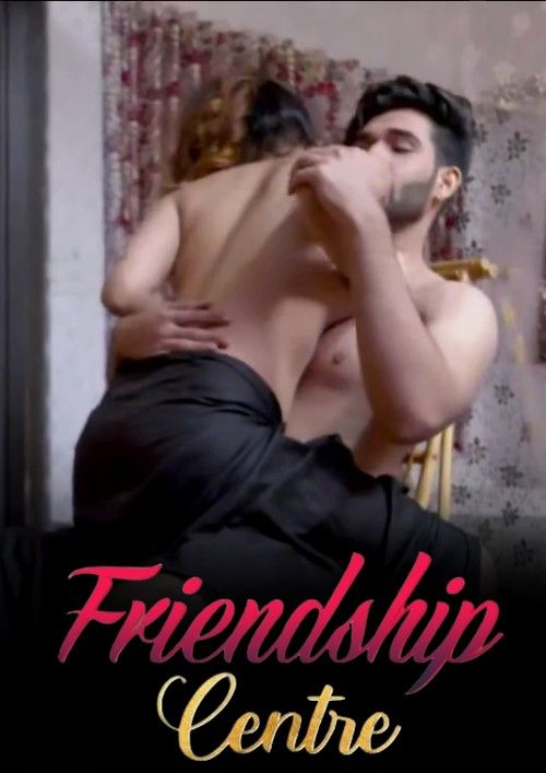 poster of Friendship Centre (2022) HotShots Hindi Short Film HDRip