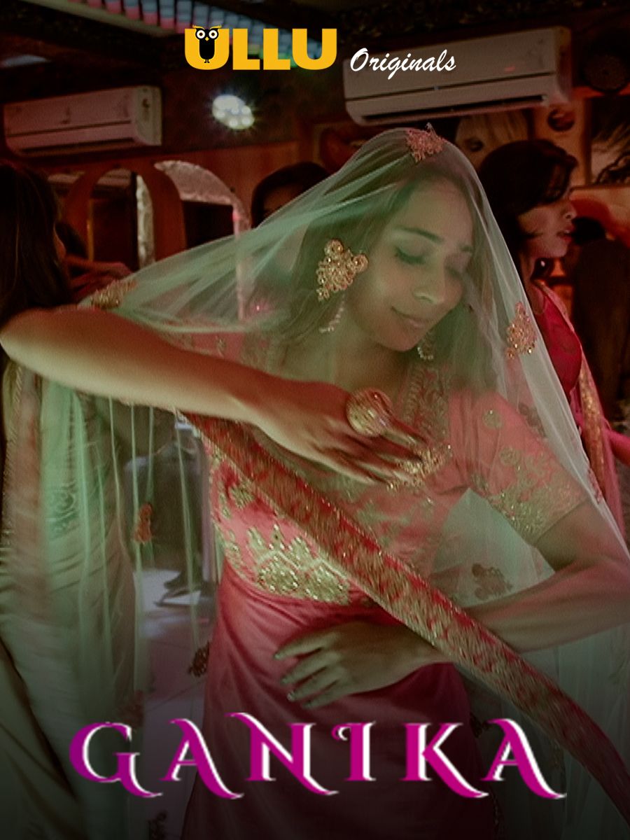 poster of Ganika (2019) Hindi Ullu Short Film UNRATED HDRip