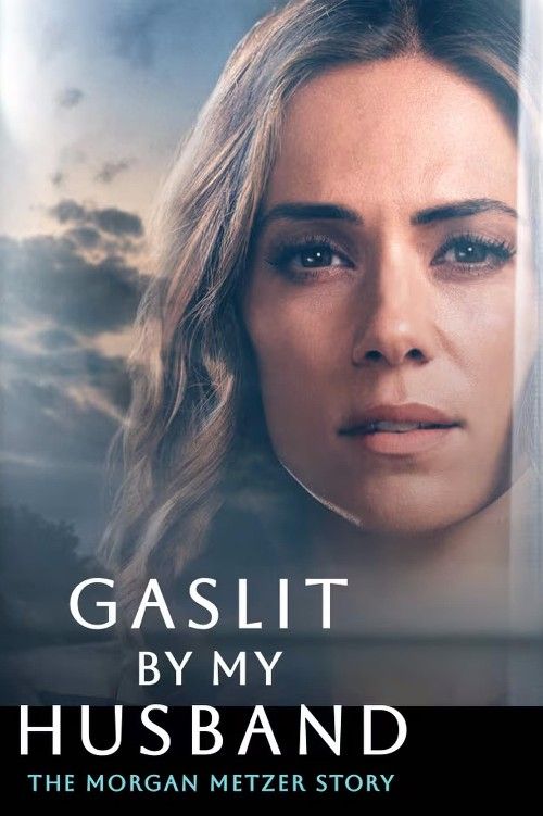 poster of Gaslit by My Husband: The Morgan Metzer Story 2024 English Movie