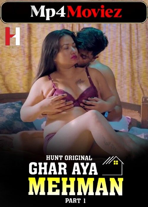 poster of Ghar Aya Mehman Part 1 (2023) Hindi Hunt Web Series