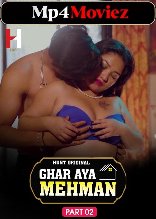 poster of Ghar Aya Mehman Part 2 (2023) Hindi Hunt Web Series