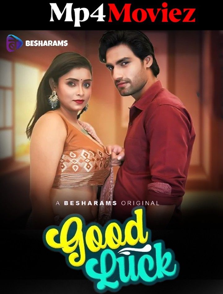 poster of Good Luck (2023) S01E01 Hindi Besharams Web Series HDRip