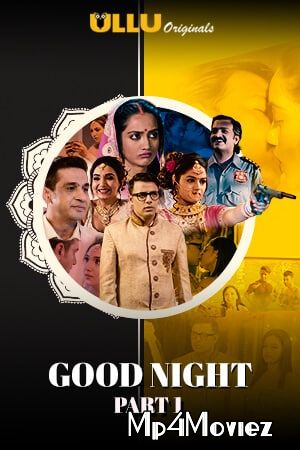 poster of Good Night Part 1 (2021) S01 Hindi Complete Ullu Original Web Series