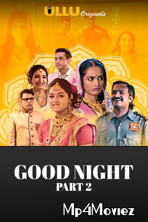 poster of Good Night Part: 2 (2021) S01 Complete Hindi Ullu Original Web Series